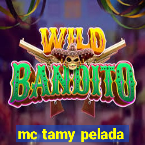 mc tamy pelada